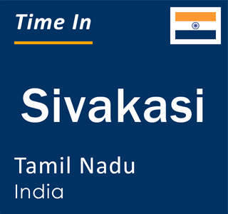 Current local time in Sivakasi, Tamil Nadu, India