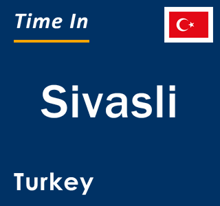 Current local time in Sivasli, Turkey