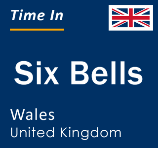 Current local time in Six Bells, Wales, United Kingdom