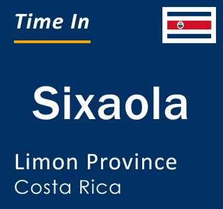 Current local time in Sixaola, Limon Province, Costa Rica