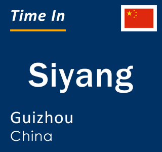 Current local time in Siyang, Guizhou, China