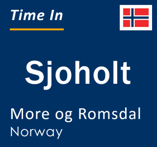 Current local time in Sjoholt, More og Romsdal, Norway