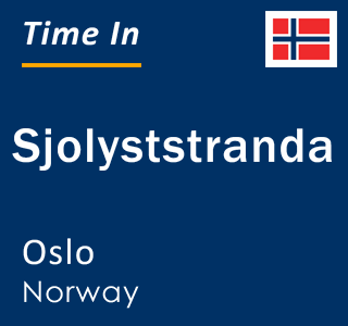 Current local time in Sjolyststranda, Oslo, Norway