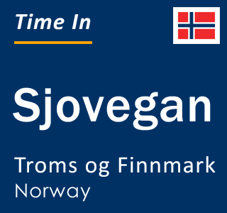 Current local time in Sjovegan, Troms og Finnmark, Norway