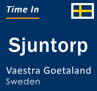 Current local time in Sjuntorp, Vaestra Goetaland, Sweden