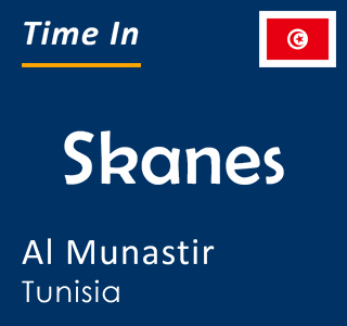 Current time in Skanes, Al Munastir, Tunisia