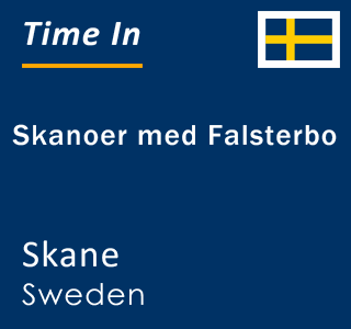 Current local time in Skanoer med Falsterbo, Skane, Sweden
