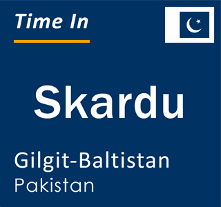 Current local time in Skardu, Gilgit-Baltistan, Pakistan