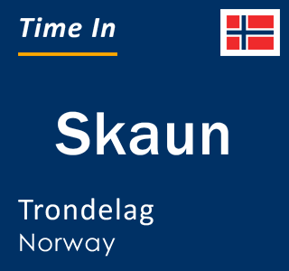 Current time in Skaun, Trondelag, Norway