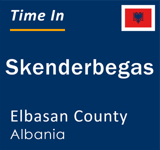Current local time in Skenderbegas, Elbasan County, Albania