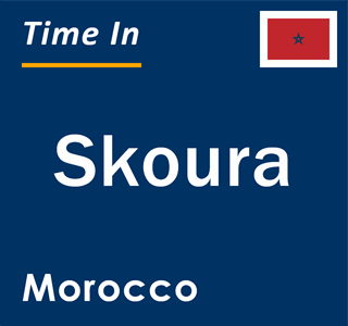 Current local time in Skoura, Morocco