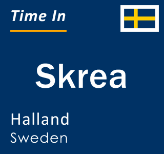 Current local time in Skrea, Halland, Sweden