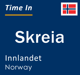 Current local time in Skreia, Innlandet, Norway