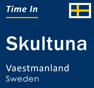 Current time in Skultuna, Vaestmanland, Sweden