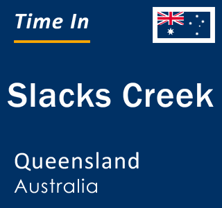 Current local time in Slacks Creek, Queensland, Australia