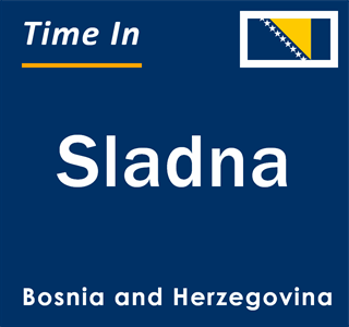 Current local time in Sladna, Bosnia and Herzegovina