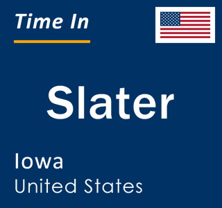 Current local time in Slater, Iowa, United States