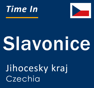 Current local time in Slavonice, Jihocesky kraj, Czechia
