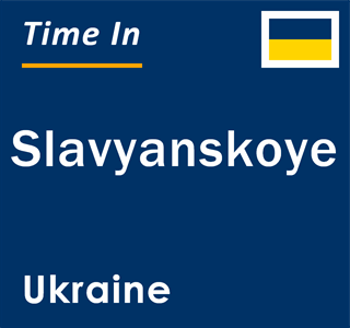 Current local time in Slavyanskoye, Ukraine