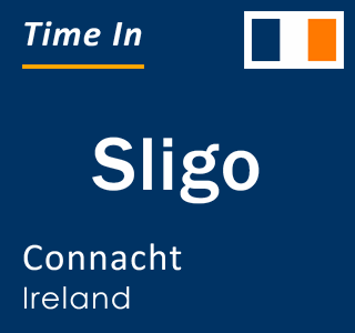 Current local time in Sligo, Connacht, Ireland
