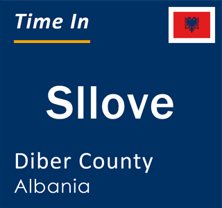 Current local time in Sllove, Diber County, Albania
