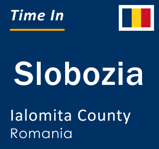 Current local time in Slobozia, Ialomita County, Romania