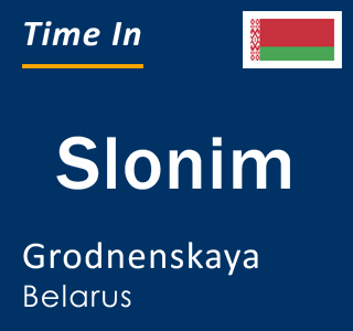 Current local time in Slonim, Grodnenskaya, Belarus
