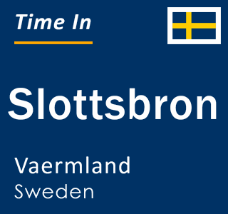 Current local time in Slottsbron, Vaermland, Sweden