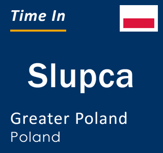 Current local time in Slupca, Greater Poland, Poland