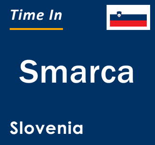 Current local time in Smarca, Slovenia