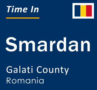 Current local time in Smardan, Galati County, Romania
