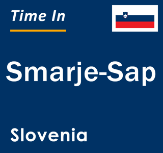 Current local time in Smarje-Sap, Slovenia