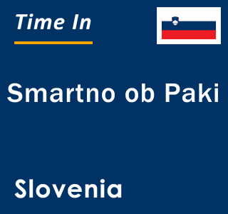 Current local time in Smartno ob Paki, Slovenia