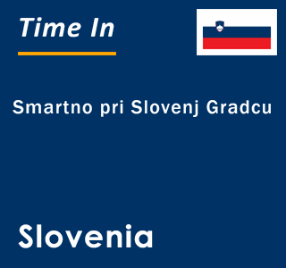 Current local time in Smartno pri Slovenj Gradcu, Slovenia