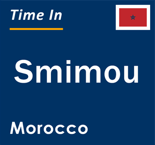 Current local time in Smimou, Morocco