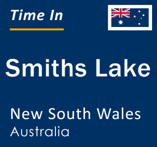 Current local time in Smiths Lake, New South Wales, Australia