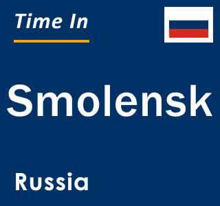 Current local time in Smolensk, Russia