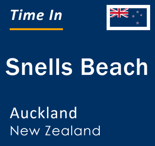 Current local time in Snells Beach, Auckland, New Zealand