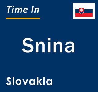 Current local time in Snina, Slovakia