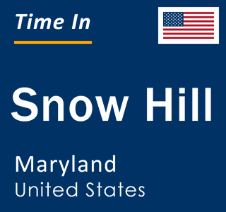 Current local time in Snow Hill, Maryland, United States