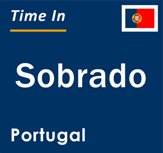 Current local time in Sobrado, Portugal