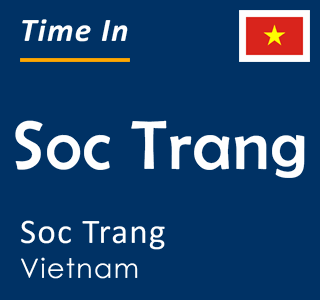 Current time in Soc Trang, Soc Trang, Vietnam