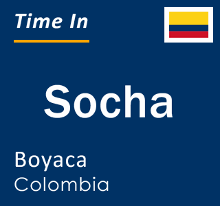 Current local time in Socha, Boyaca, Colombia