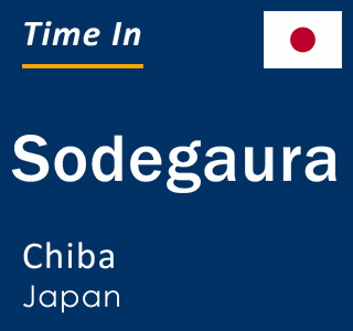 Current local time in Sodegaura, Chiba, Japan