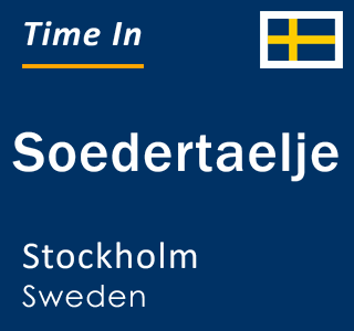 Current local time in Soedertaelje, Stockholm, Sweden