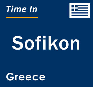 Current local time in Sofikon, Greece