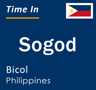 Current local time in Sogod, Bicol, Philippines