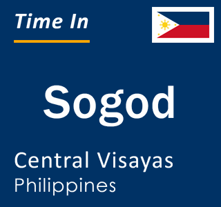 Current local time in Sogod, Central Visayas, Philippines