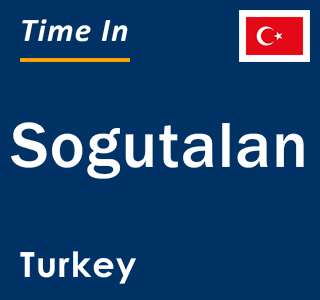 Current local time in Sogutalan, Turkey