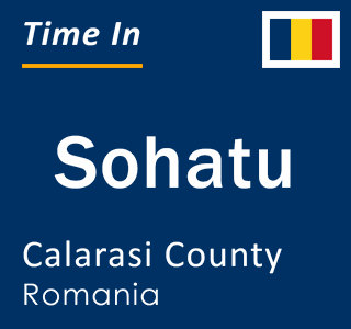 Current local time in Sohatu, Calarasi County, Romania